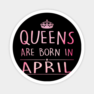 Queens Are Born In April Magnet